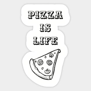 Pizza is Life (blk text) Sticker